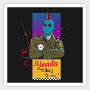 Yondu talking to me? Magnet